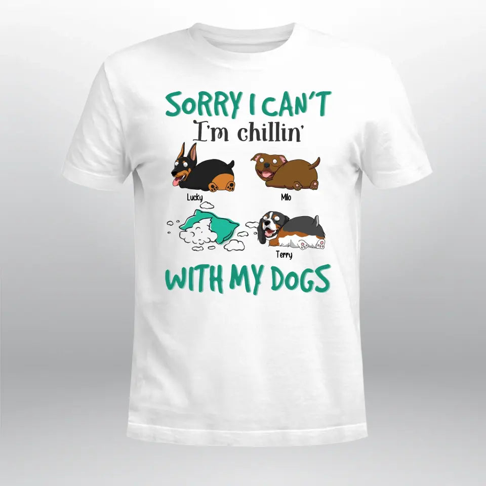 Personalized Sorry I Can't I'm Chillin' With My Dogs XR1304002XY T-Shirt