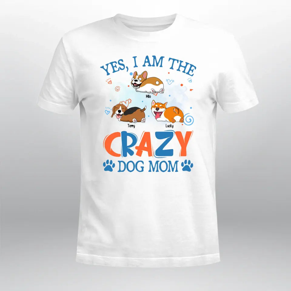 Personalized Yes I Am The Crazy Dog Mom XR1304003XY T-Shirt