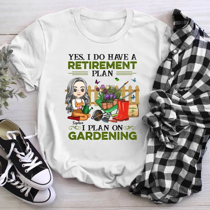 Personalized Yes, I Do Have A Retirement Plan I Plan To Go Gardening YR1404001XC T-Shirt