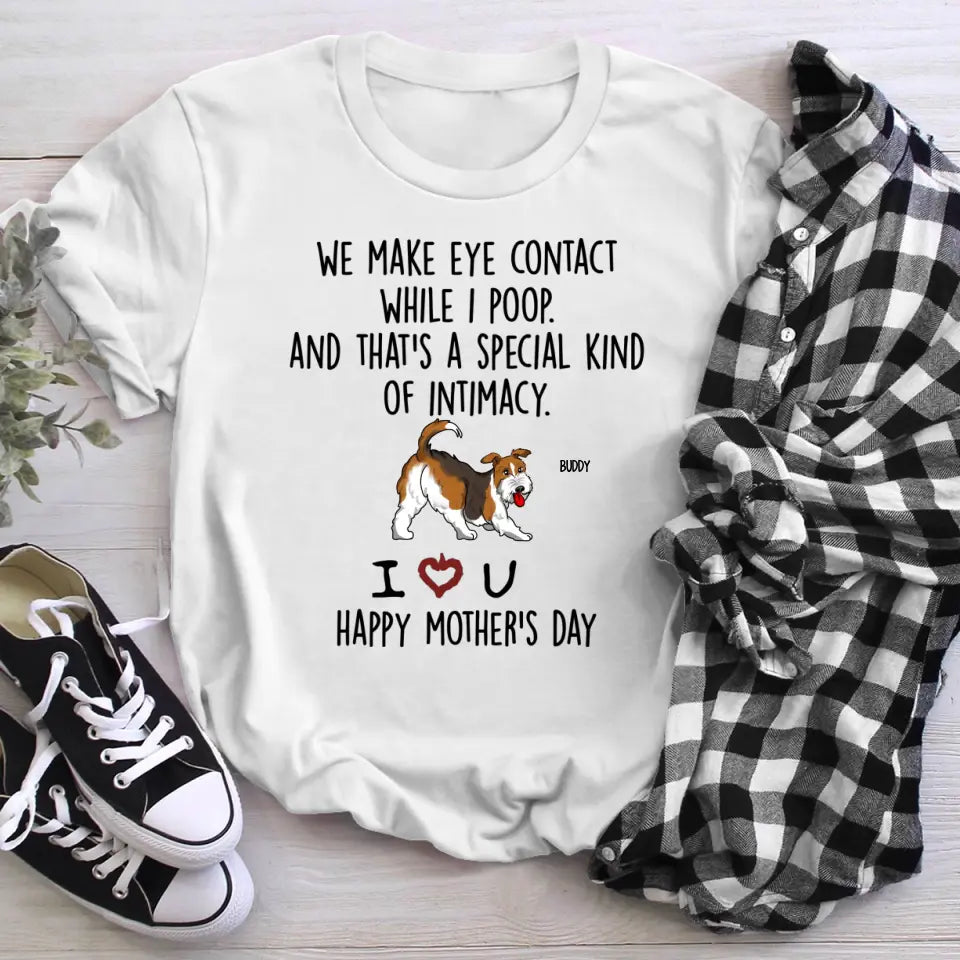 Personalized We Make Eye Contact While I Poop T-Shirt