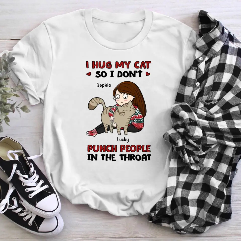 Personalized I Hug My Cats So I Don‘t Punch People Cat Mom NI1904003YR T-Shirt