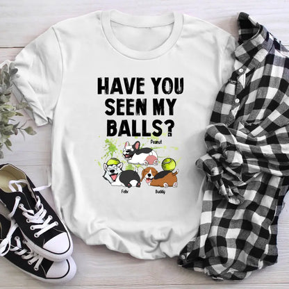 Personalized Have You Seen My Balls NI2004004XR T-Shirt