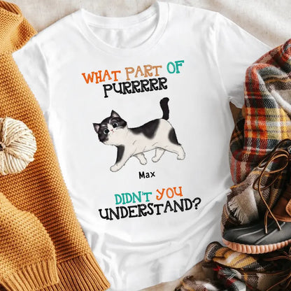 Personalized What Part of Purrr Didn't You Understand Walking Cat NI2004006YR T-Shirt