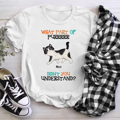 Personalized What Part of Purrr Didn't You Understand Walking Cat NI2004006YR T-Shirt