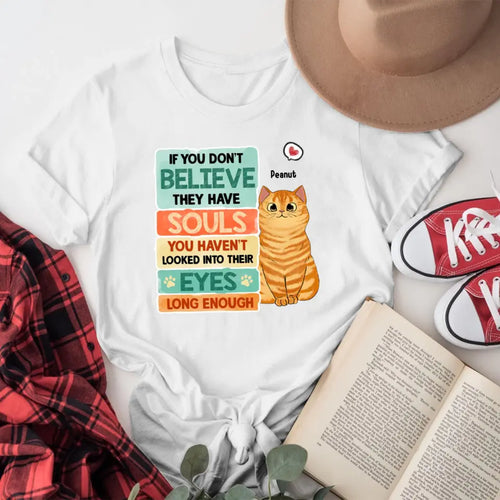 Personalized If You Don't Believe They Have Souls NI2404001XR T-Shirt