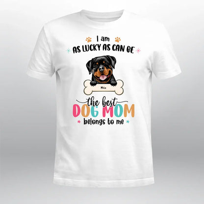 Personalized We're As Lucky As Can Be The Best Dog Mom NI2404002XR T-Shirt