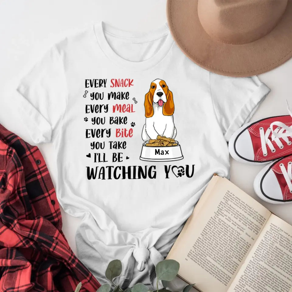 Personalized Every Snack You Make I'll Be Watching You NI2404003YR T-Shirt