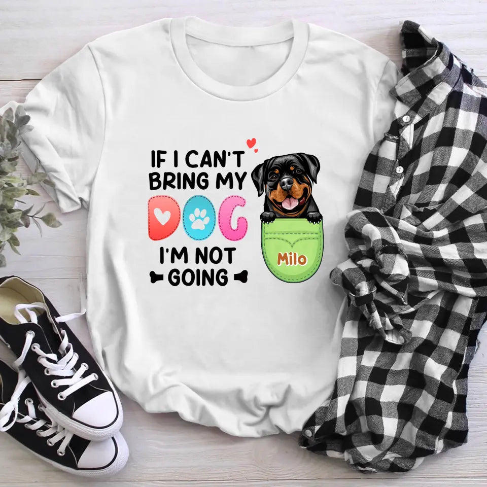 Personalized If I Can't Bring My Dog I'm Not Going NI2404004XR T-Shirt