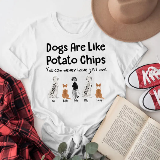 Personalized Dogs Are Like Potato Chips NI2604002YR T-Shirt