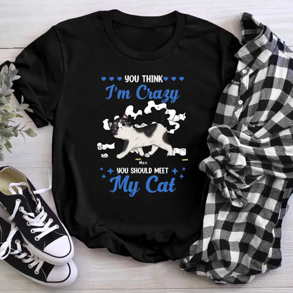 Personalized I'm Crazy You Should Meet My Cat NI2704006YR T-Shirt