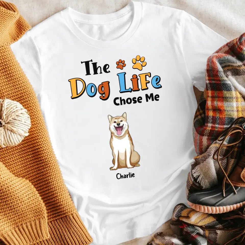 Personalized The Dog Life Chose Me XR0704002XY T-Shirt