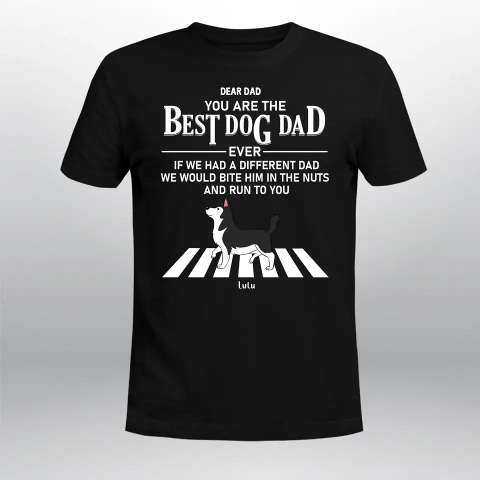 Personalized You Are The Best Dog NI0405005YR T-Shirt