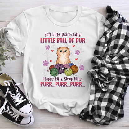 Personalized Soft Kitty, Warm Kitty, Little Ball Of Pur NI1104002YR T-Shirt