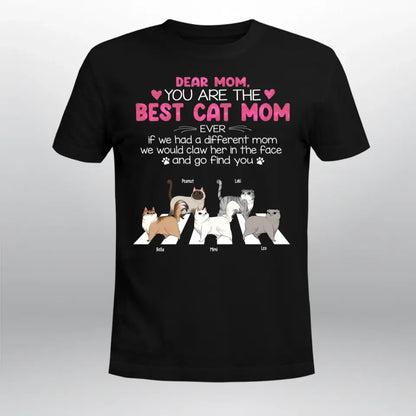 Personalized You Are The Best Cat Mom Ever T-Shirt