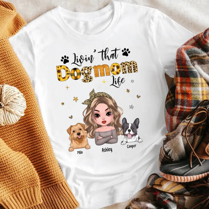 Personalized Livin' That Dog Mom Life NI1004002XR T-Shirt