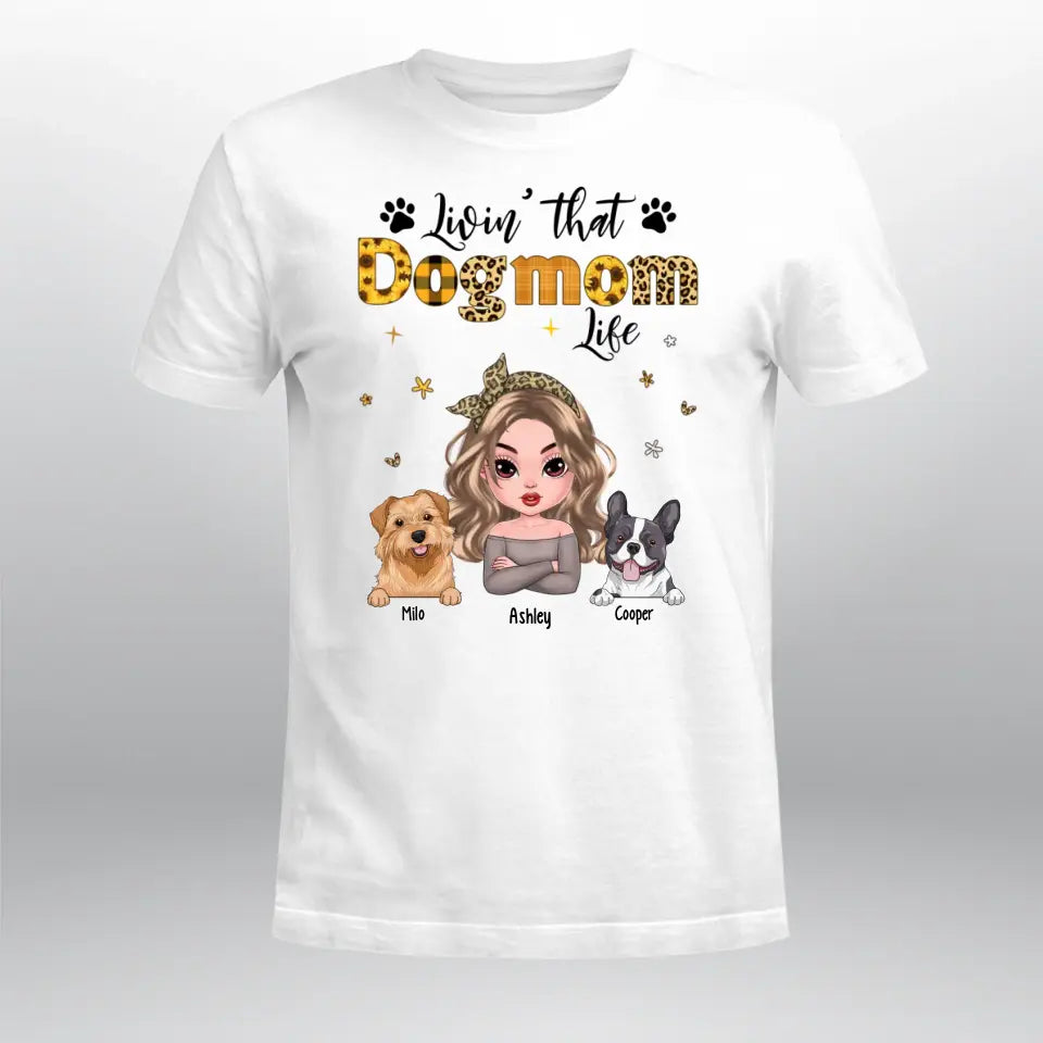 Personalized Livin' That Dog Mom Life NI1004002XR T-Shirt