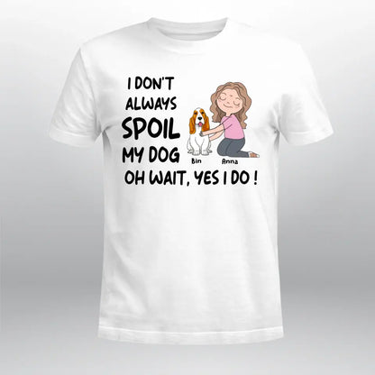 Personalized Spoil Dogs YR3003003YF T-Shirt