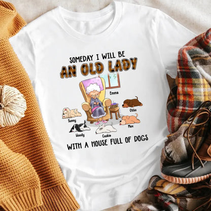 Personalized An Old Lady With A House Full Of Dogs XR3003002YS T-Shirt