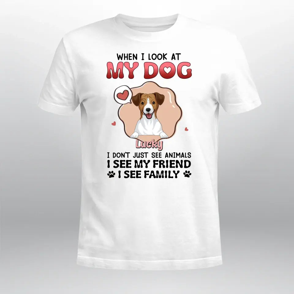 Personalized When I Look At My Dogs XR0505002XY T-Shirt