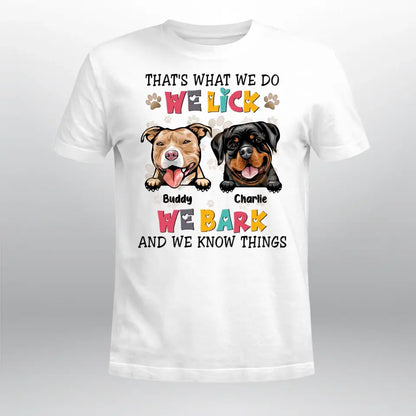 Personalized We Lick We Bark And We Know Things Dog NI0805005XR T-Shirt