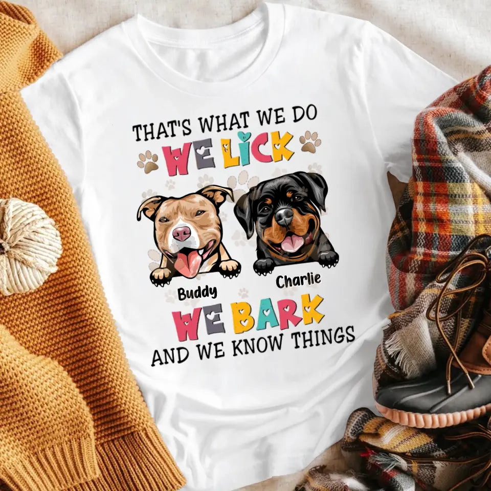 Personalized We Lick We Bark And We Know Things Dog NI0805005XR T-Shirt