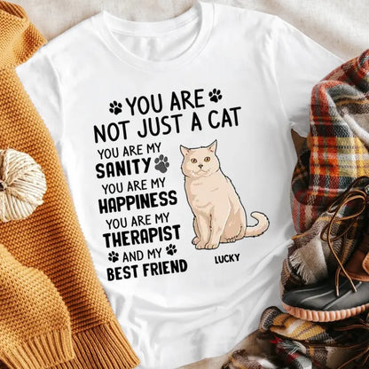 Personalized You Are Not Just Cat You Are My Sanity NI0805009YR T-Shirt