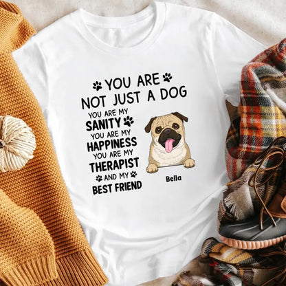 Personalized You Are Not Just A Dog NI0905004YR T-Shirt