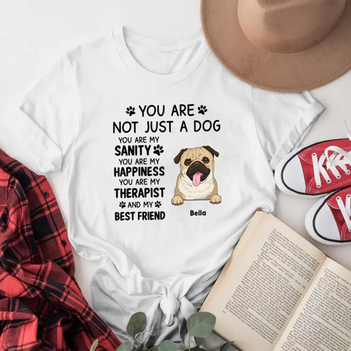 Personalized You Are Not Just A Dog NI0905004YR T-Shirt