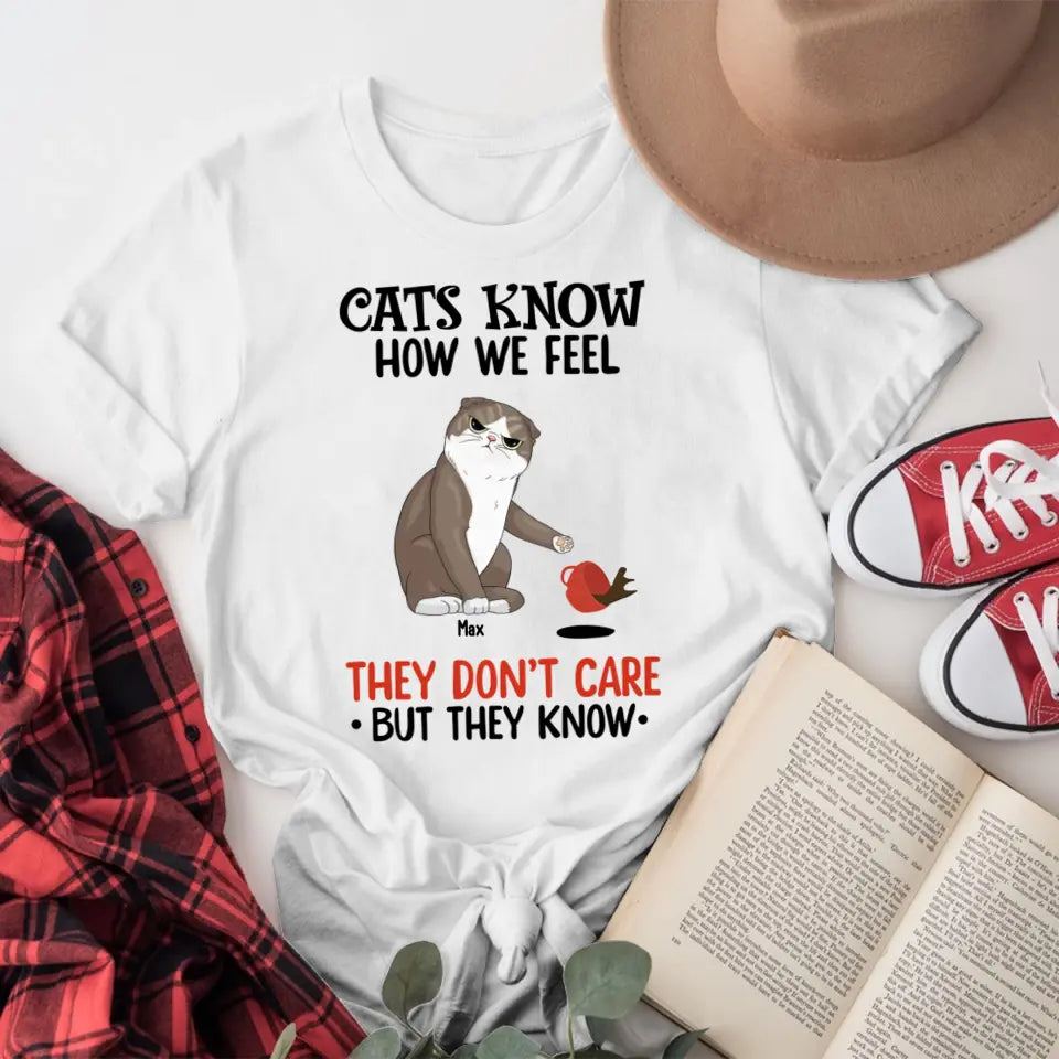 Personalized Cats Know How We Feel They Don't Care But They Know NI0905007YR T-Shirt