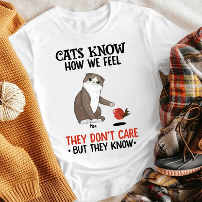 Personalized Cats Know How We Feel They Don't Care But They Know NI0905007YR T-Shirt