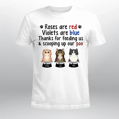 Personalized Roses Are Red Violets Are Blue Thanks For Feeding Me And Scooping Up My Poo NI0905008YR T-Shirt