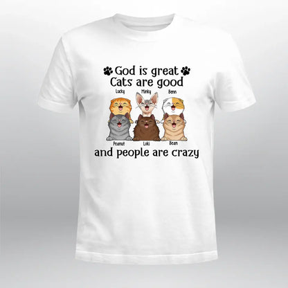 Personalized Personalized God Is Great Cats Are Good And People Are Crazy Cute Laughing Cat Kitty Pet YR0905001YF T-Shirt