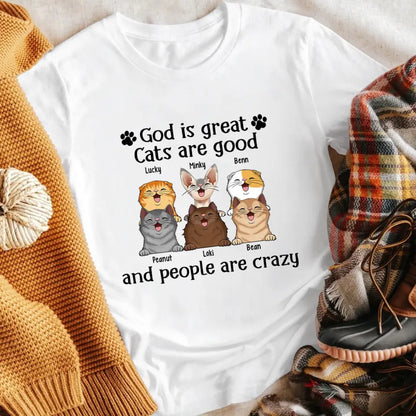 Personalized Personalized God Is Great Cats Are Good And People Are Crazy Cute Laughing Cat Kitty Pet YR0905001YF T-Shirt