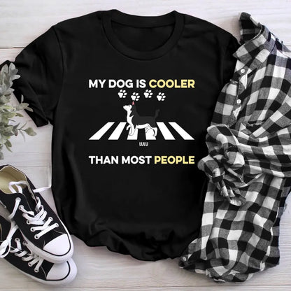 Personalized My Dogs Are Cooler Than Most People XR1305003XY T-Shirt