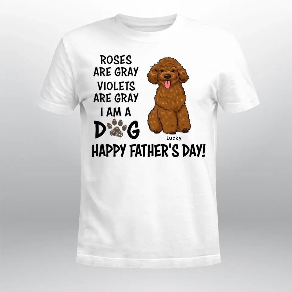 Personalized Roses Are Gray I Am A Dog NI1505001YR T-Shirt