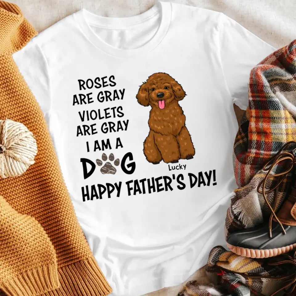 Personalized Roses Are Gray I Am A Dog NI1505001YR T-Shirt