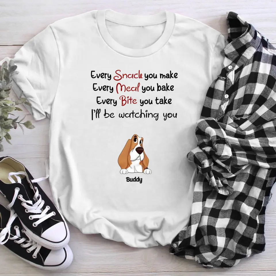 Personalized Every Snack You Make Cute Peeking Dog XR1505001XY T-Shirt