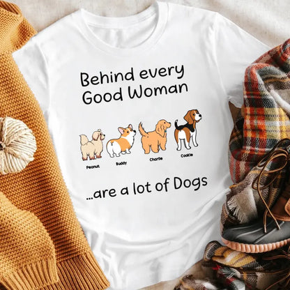 Personalized Behind Good Woman Are Dogs Wiggle Butt XR1503008YS T-Shirt