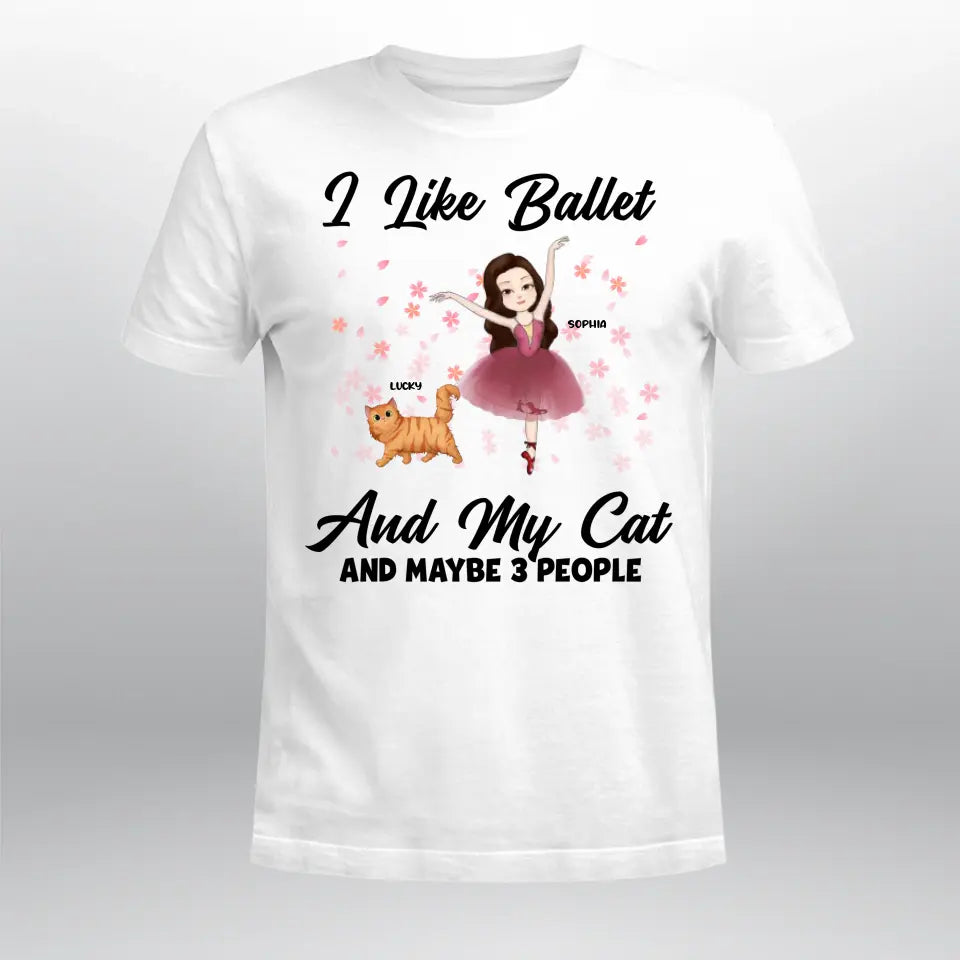 Personalized I Like Ballet And My Cats And Maybe 3 People T-Shirt