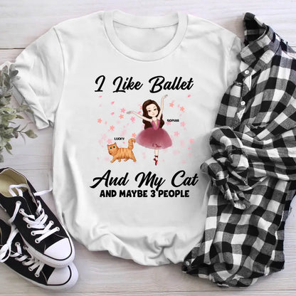 Personalized I Like Ballet And My Cats And Maybe 3 People T-Shirt