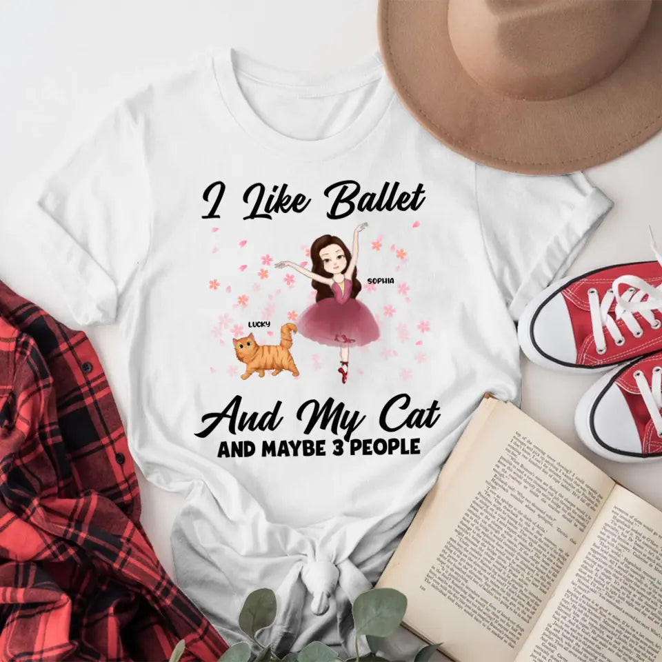 Personalized I Like Ballet And My Cats And Maybe 3 People T-Shirt