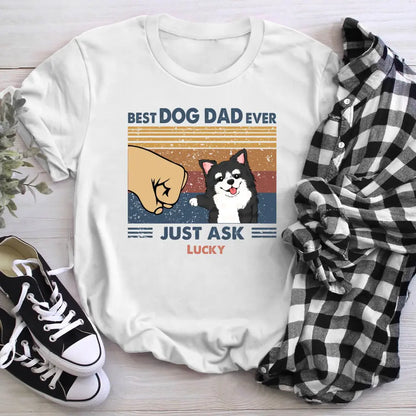 Personalized Best Dog Dad Ever Just Ask T-Shirt