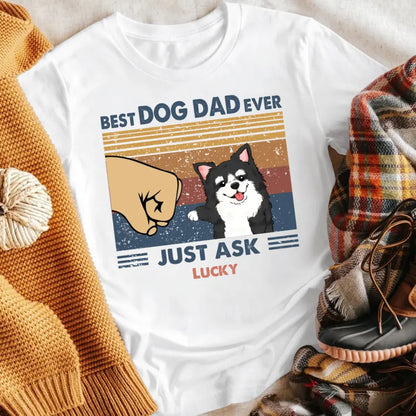 Personalized Best Dog Dad Ever Just Ask T-Shirt