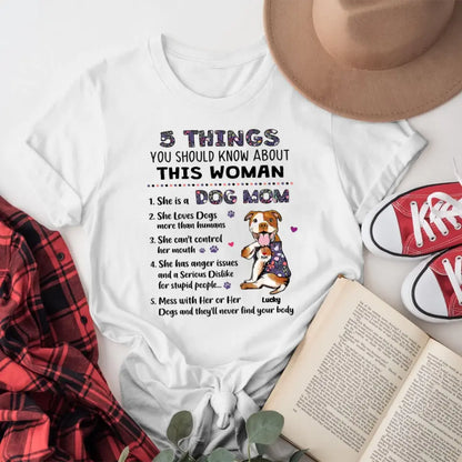 Personalized 5 Things About This Woman Dog Mom T-Shirt