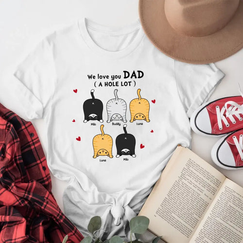 Personalized Cat Dad Love You A W-hole Lot Father‘s Day T-Shirt