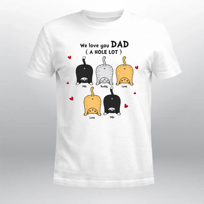 Personalized Cat Dad Love You A W-hole Lot Father‘s Day T-Shirt