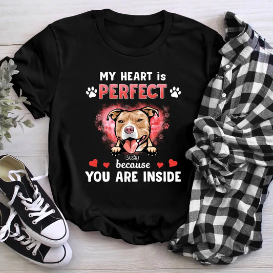 Personalized My Heart Is Perfect Because You Are Inside Dog T-Shirt