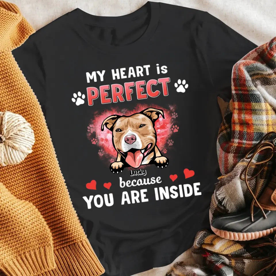 Personalized My Heart Is Perfect Because You Are Inside Dog T-Shirt