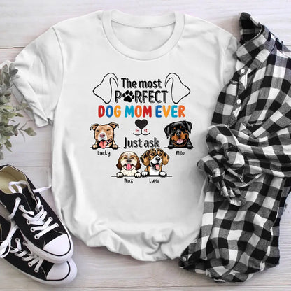 Personalized The Most Perfect Dog Mom T-Shirt