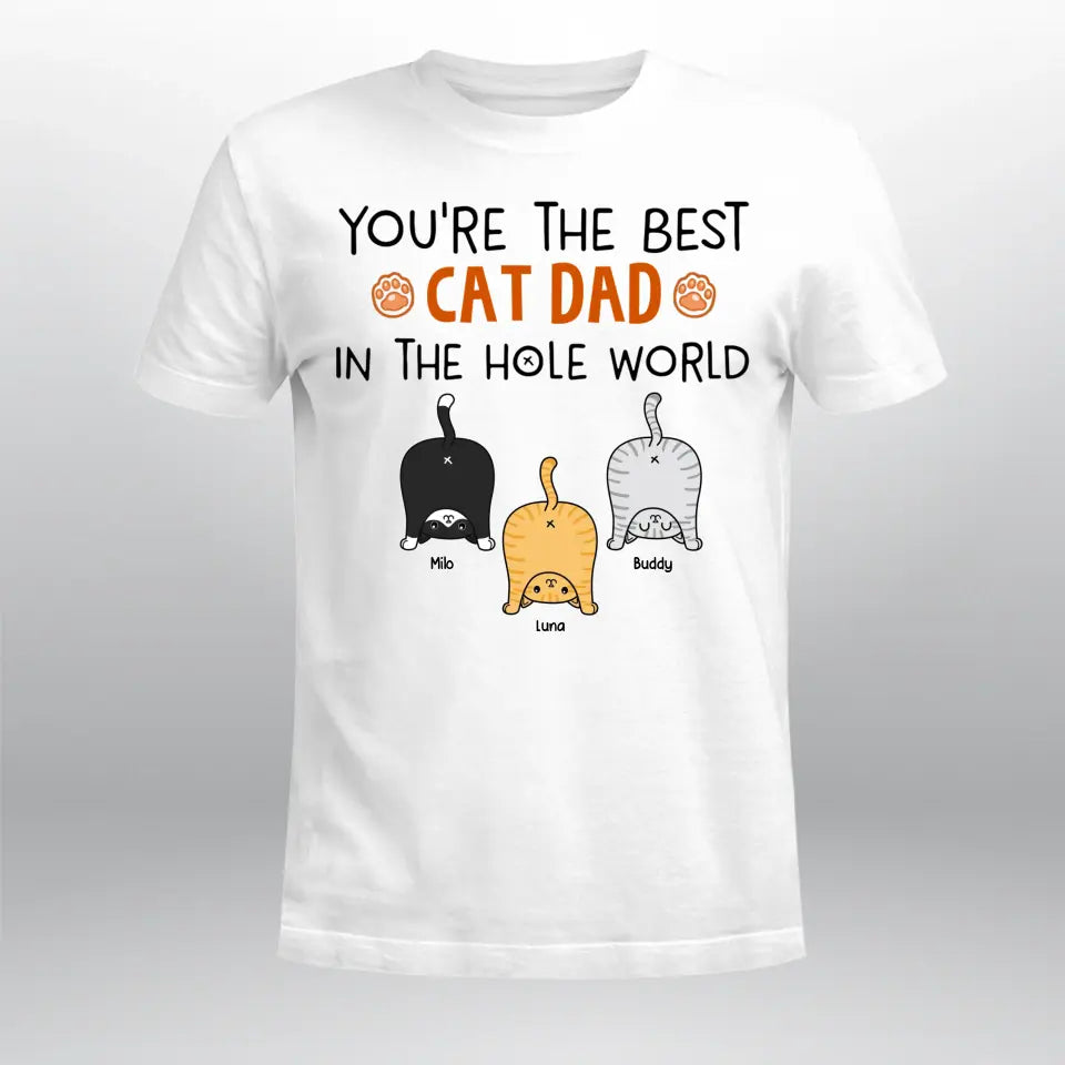 Personalized You're The Best Cat Dad In The Hole World T-Shirt